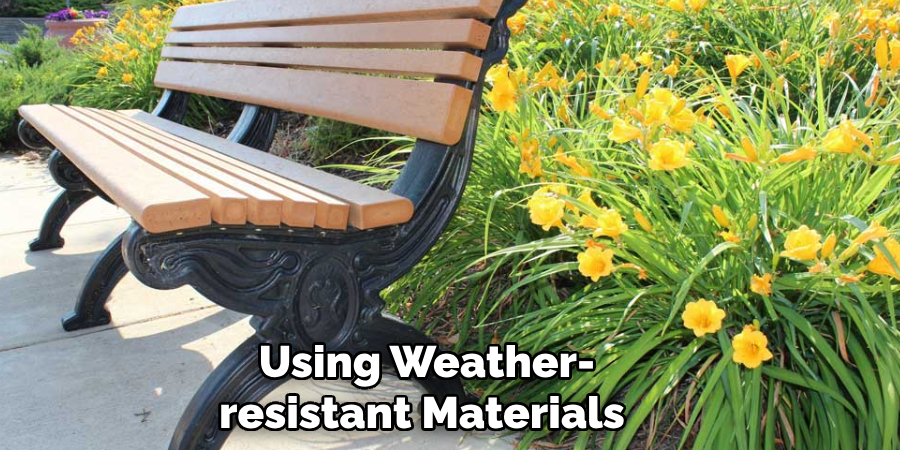 Using Weather-resistant Materials