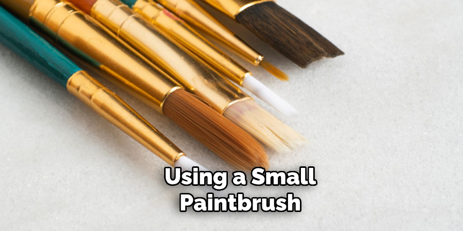 Using a Small Paintbrush