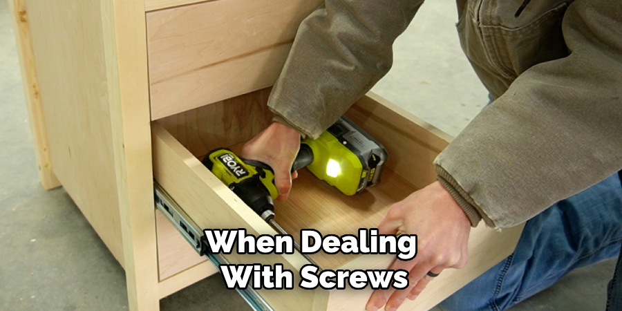 When Dealing With Screws