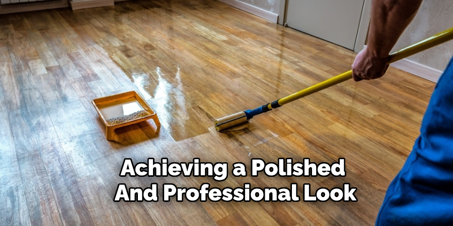 Achieving a Polished 
And Professional Look