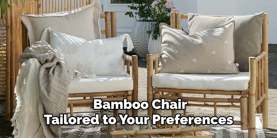 Bamboo Chair 
Tailored to Your Preferences