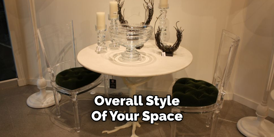 Overall Style 
Of Your Space