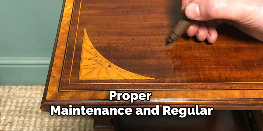 Proper 
Maintenance and Regular