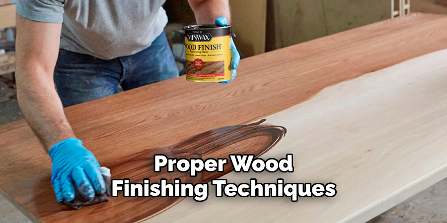  Proper Wood 
Finishing Techniques