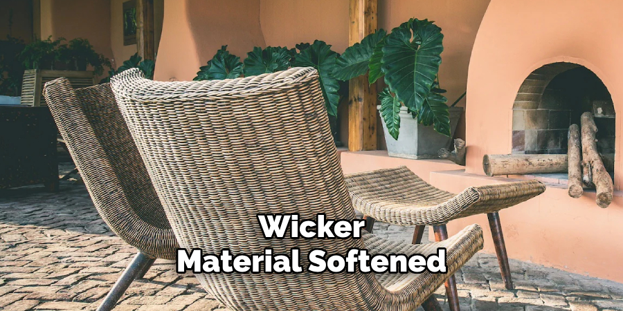 Wicker 
Material Softened