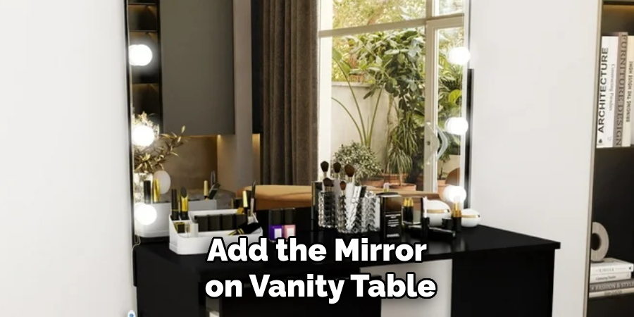 Add the Mirror
 on Vanity Table