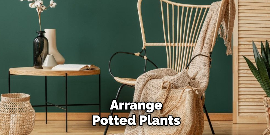 Arrange 
Potted Plants