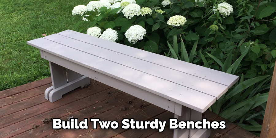  Build Two Sturdy Benches