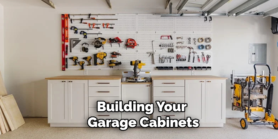  Building Your
 Garage Cabinets