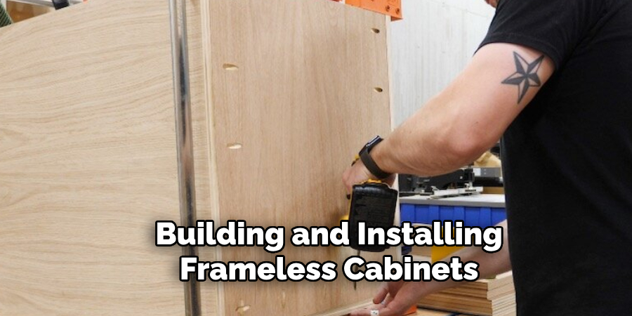 Building and Installing
Frameless Cabinets