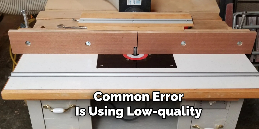  Common Error
Is Using Low-quality