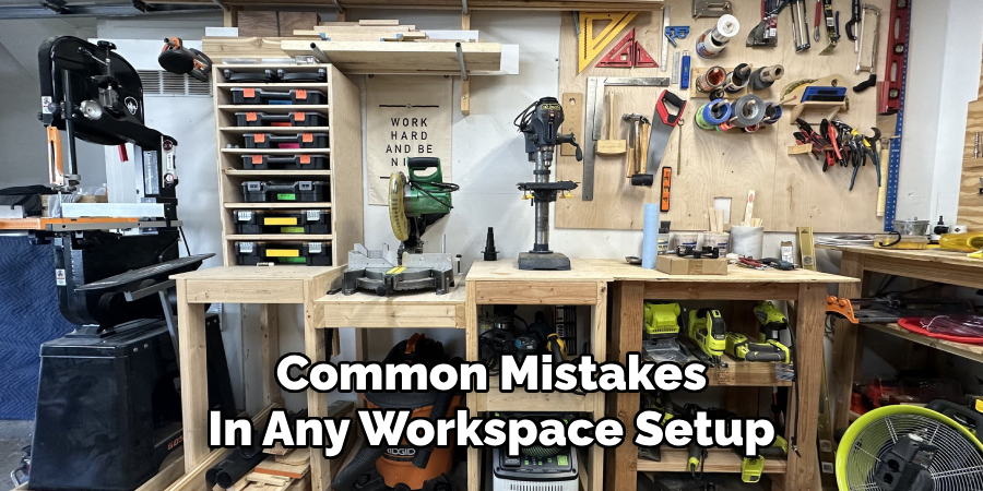 Common Mistakes
In Any Workspace Setup