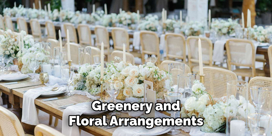 Greenery and 
Floral Arrangements