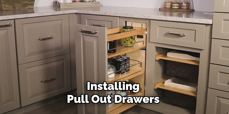 Installing 
Pull Out Drawers 