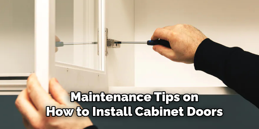 Maintenance Tips on 
How to Install Cabinet Doors