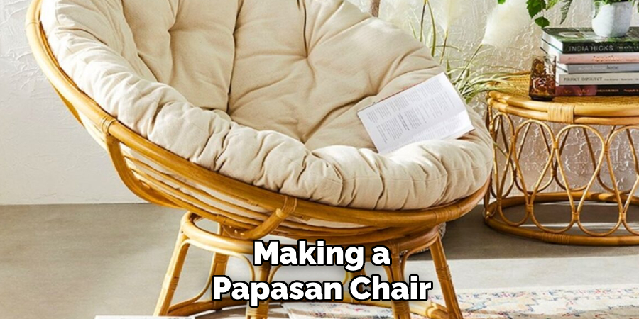 Making a 
Papasan Chair