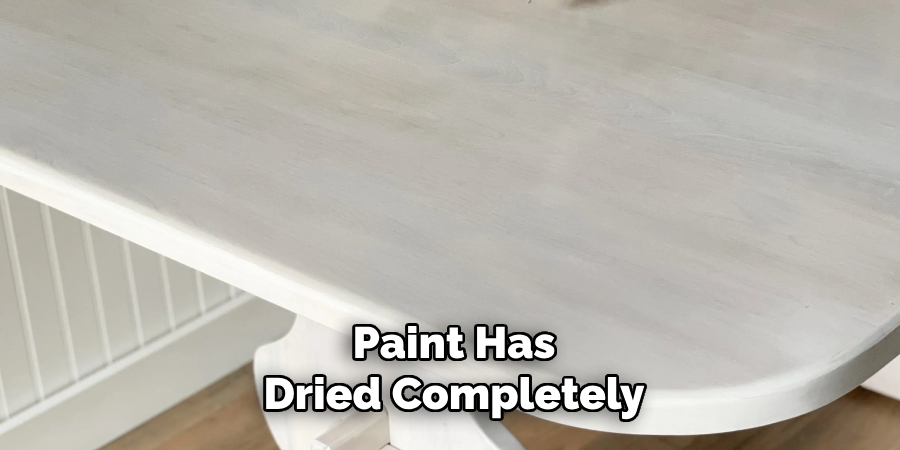 Paint Has 
Dried Completely