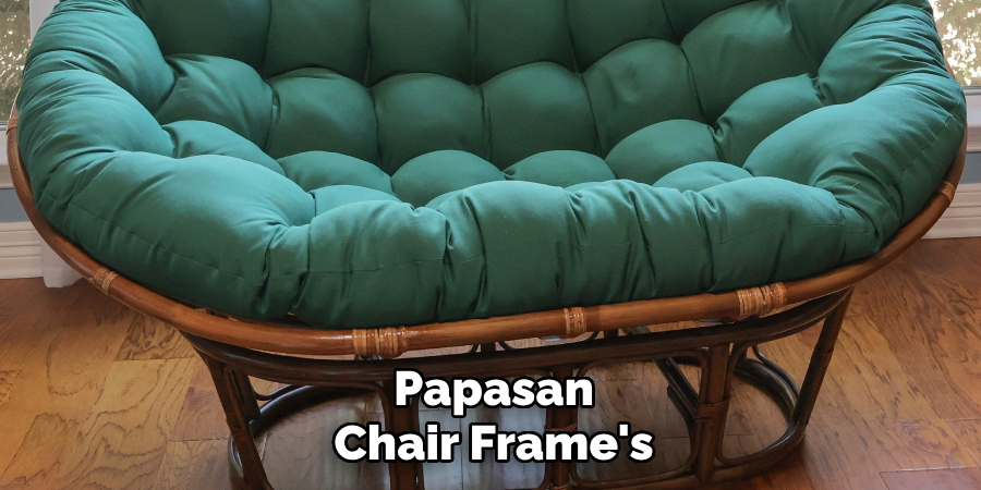 Papasan
Chair Frame's 