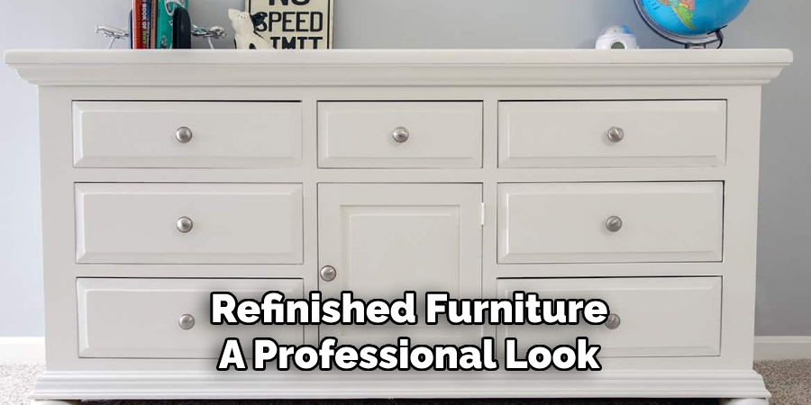 Refinished Furniture 
A Professional Look