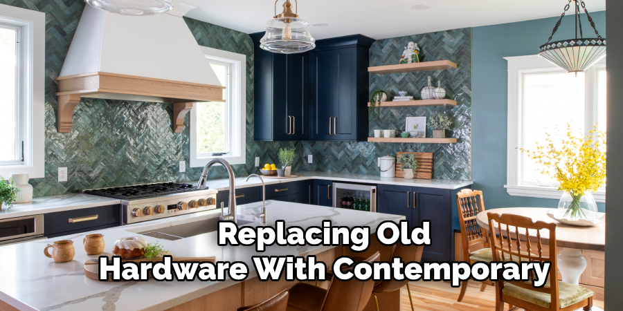 Replacing Old 
Hardware With Contemporary