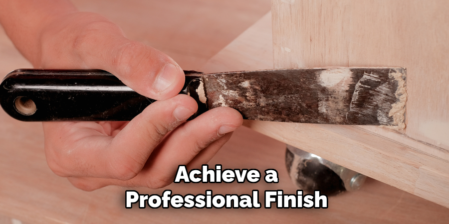 Achieve a
Professional Finish