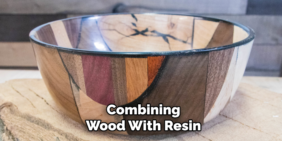 Combining
Wood With Resin  