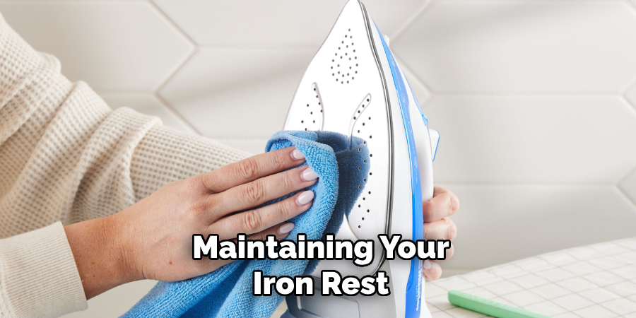 Maintaining Your
Iron Rest