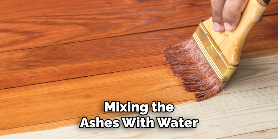 Mixing the
Ashes With Water