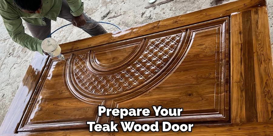 Prepare Your 
Teak Wood Door