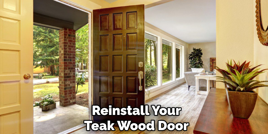 Reinstall Your 
Teak Wood Door