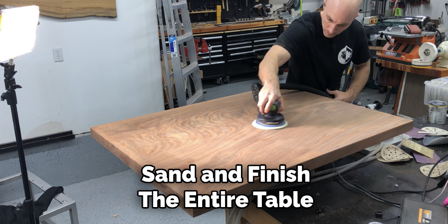 Sand and Finish
The Entire Table