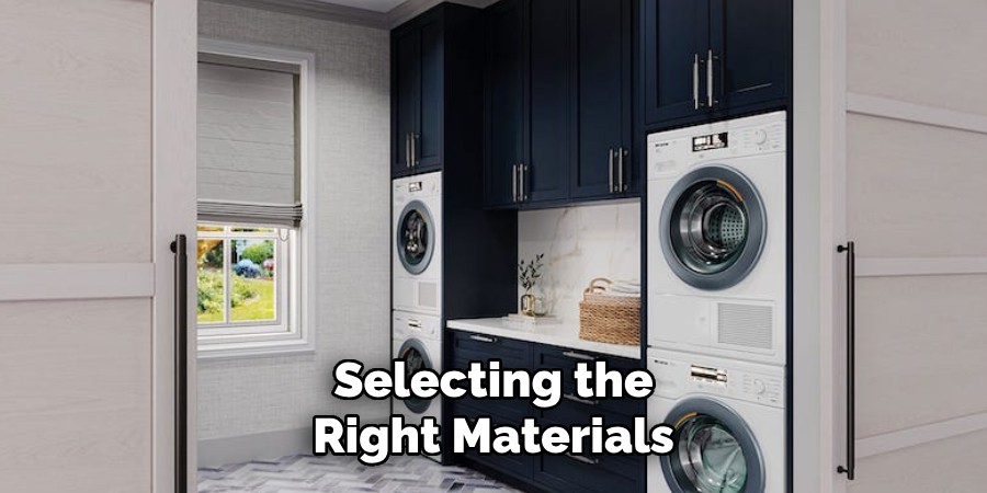 Selecting the 
Right Materials