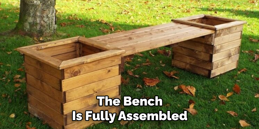 The Bench
Is Fully Assembled