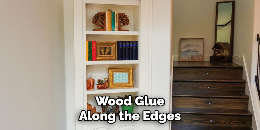 Wood Glue
Along the Edges