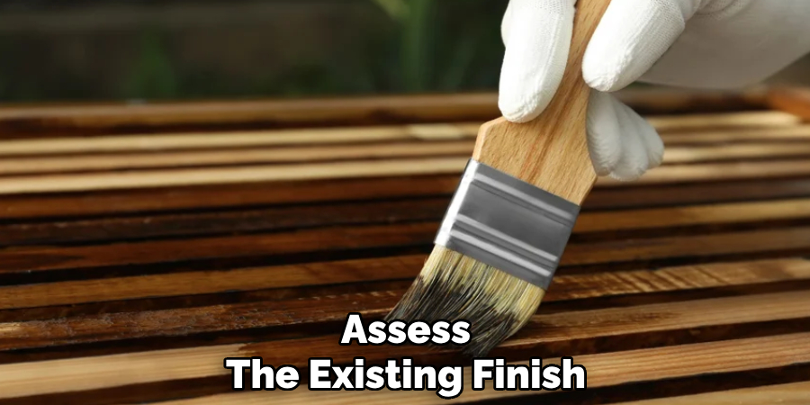 Assess
The Existing Finish