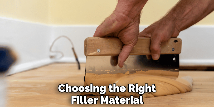 Choosing the Right
Filler Material