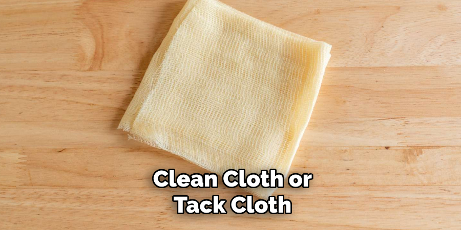 Clean Cloth or Tack Cloth