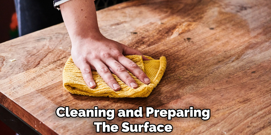 Cleaning and Preparing
The Surface