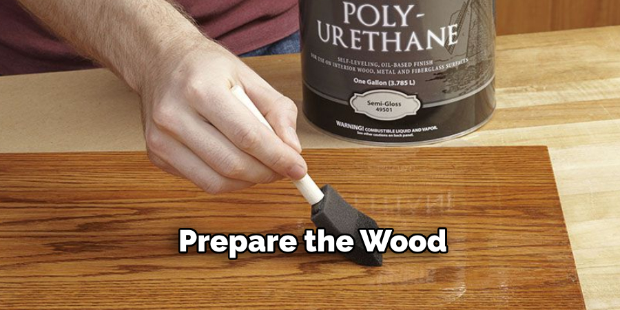 Prepare the Wood