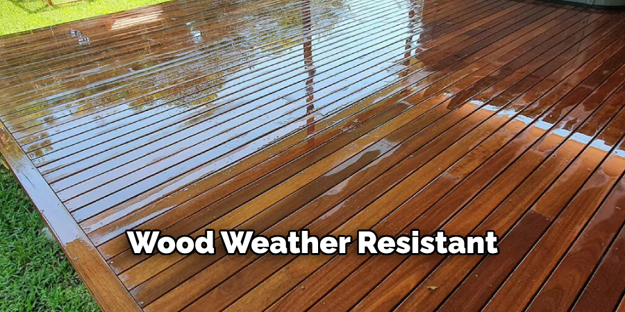 Wood Weather Resistant