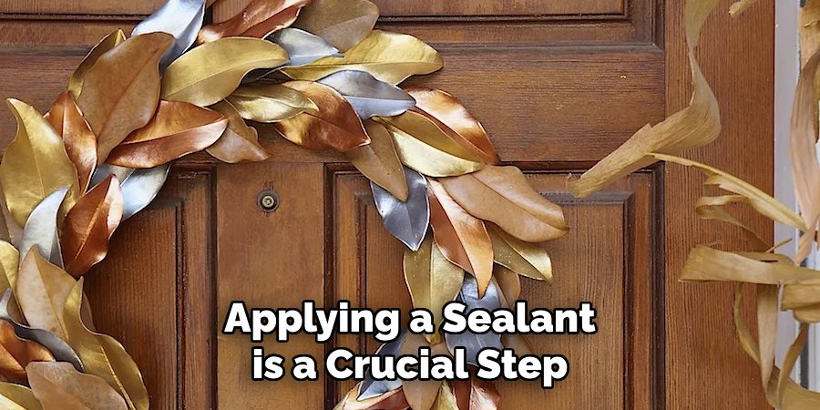 Applying a Sealant is a Crucial Step