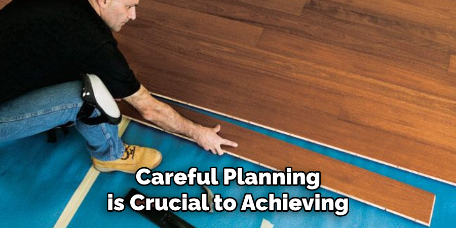 Careful Planning is Crucial to Achieving