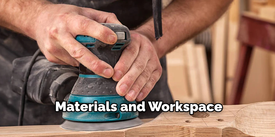 Materials and Workspace