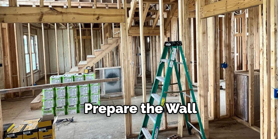 Prepare the Wall
