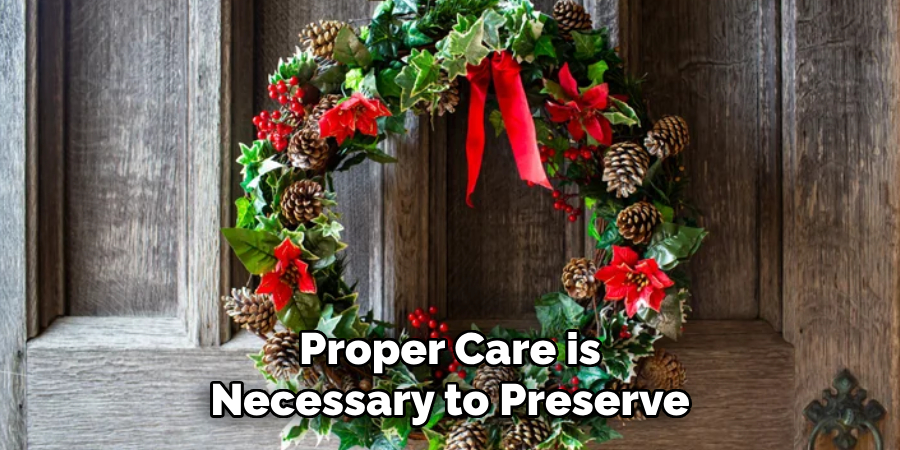 Proper Care is Necessary to Preserve
