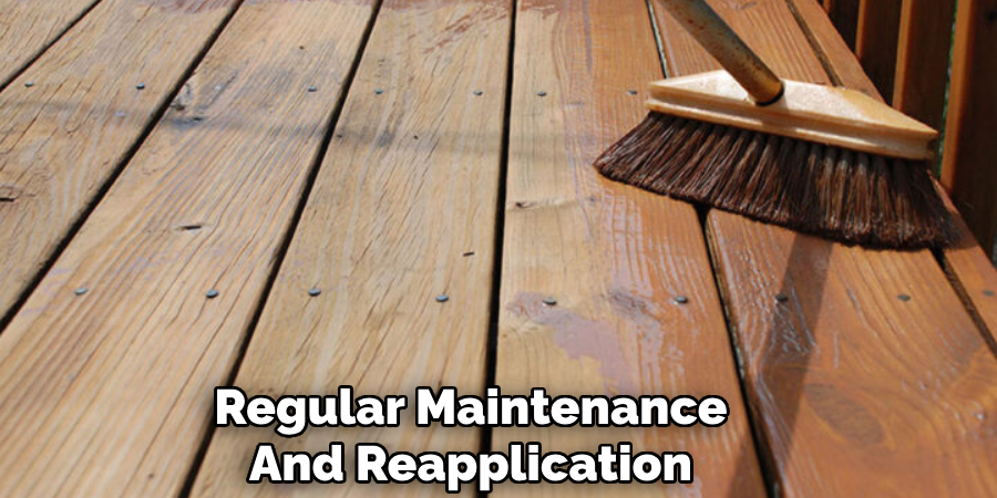 Regular Maintenance
And Reapplication