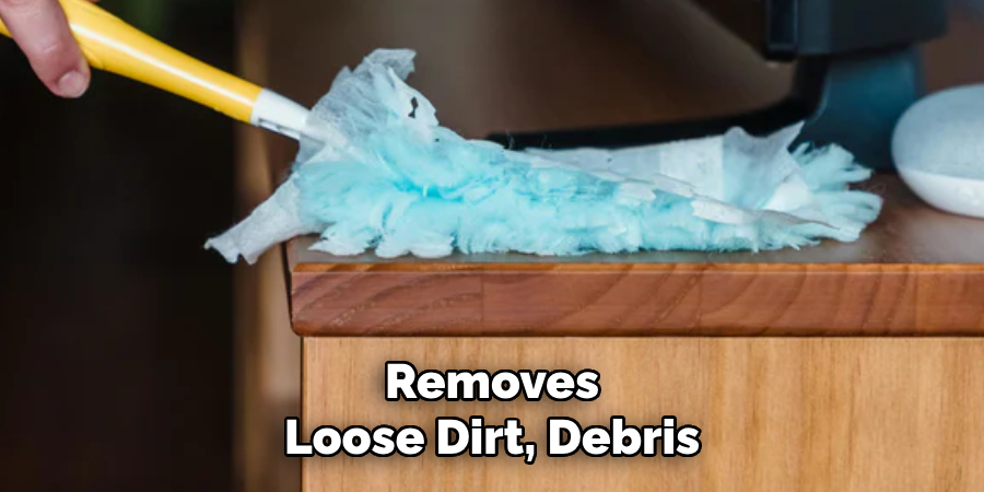 Removes Loose Dirt, Debris