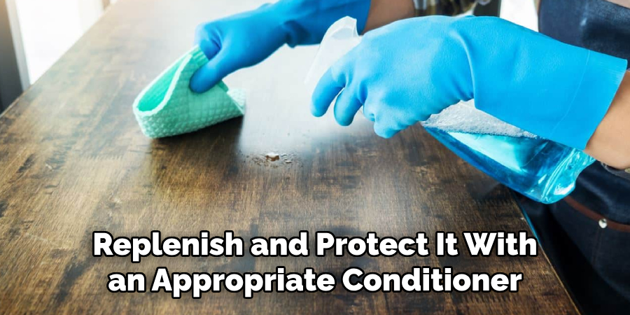 Replenish and Protect It With an Appropriate Conditioner