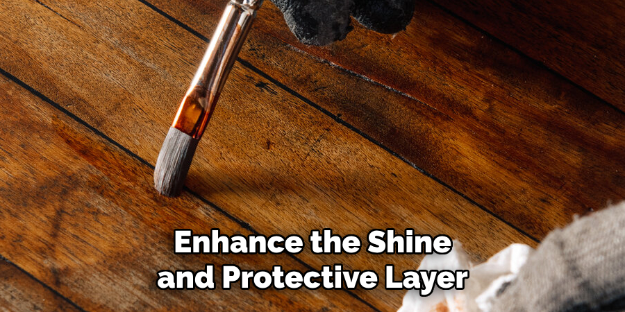 Enhance the Shine and Protective Layer