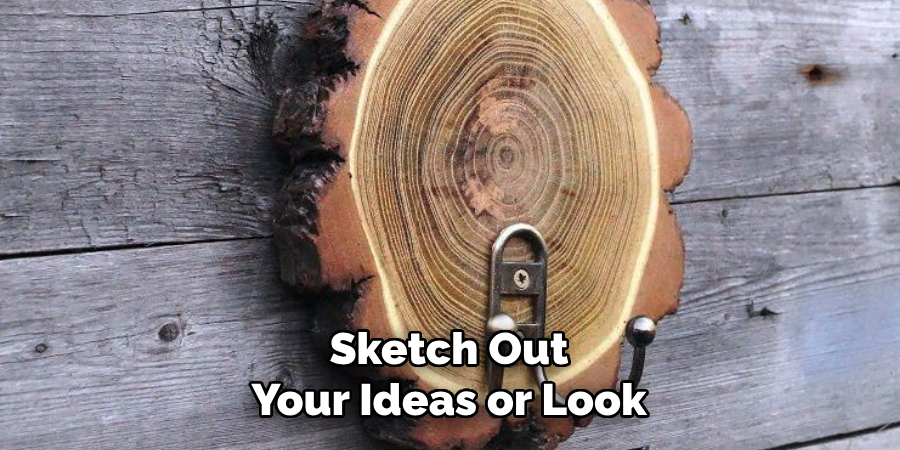 Sketch Out Your Ideas or Look